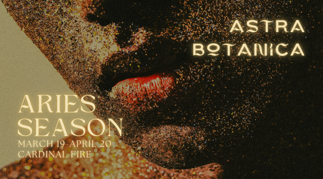 Astra Botanica | Aries Season