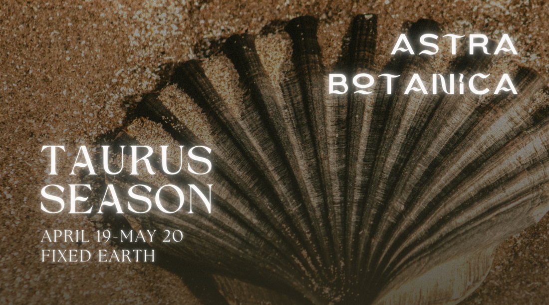 Astra Botanica: Taurus Season